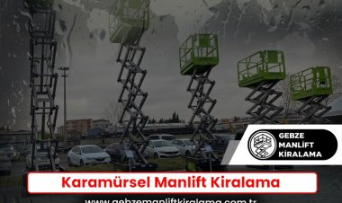 Karamürsel Manlift Kiralama