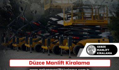 Düzce Manlift Kiralama