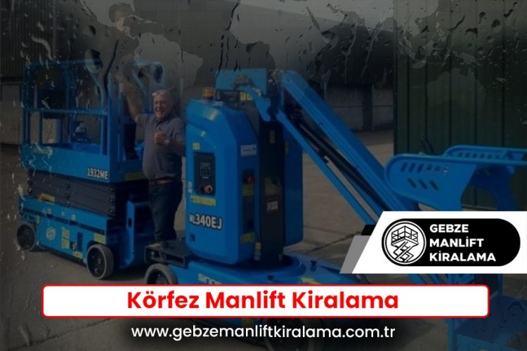 Körfez Manlift Kiralama