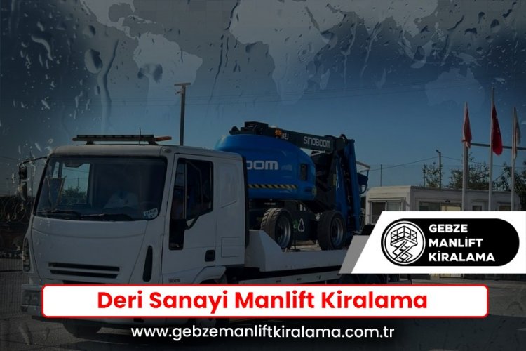 Deri Sanayi Manlift Kiralama