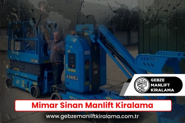 Mimar Sinan Manlift Kiralama