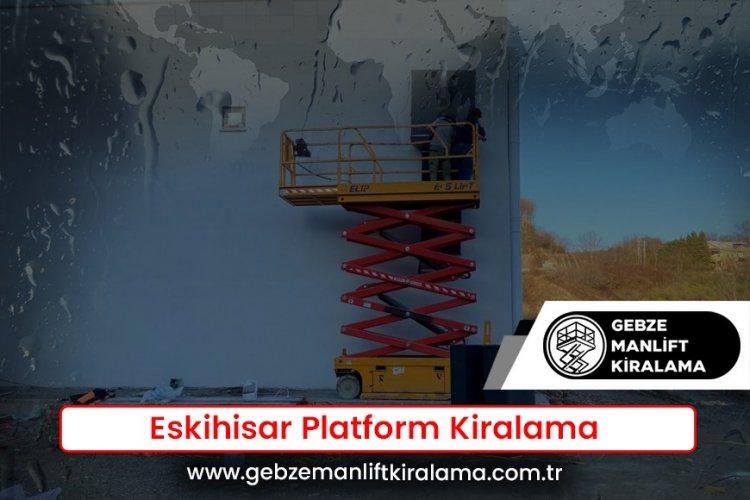 Eskihisar Platform Kiralama